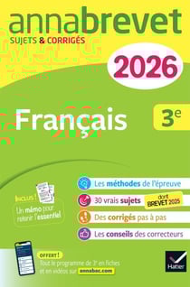 Annales du brevet 2026 - Annabrevet Français 3e - Nouveau brevet - sujets corrigés &amp; méthodes pour réussir son brevet