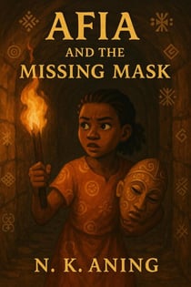 Afia and the Missing Mask - The Adventures of Afia, #2