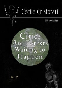 Cities Are Forests Waiting to Happen - NP Novellas