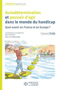 Autodétermination et pouvoir d'agir dans le monde du handicap - Quel avenir en France et en Europe ?