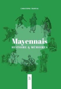 Mayennais - Histoire et mémoires
