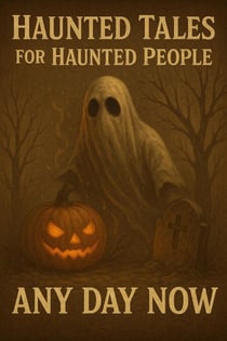Haunted tales for Haunted people