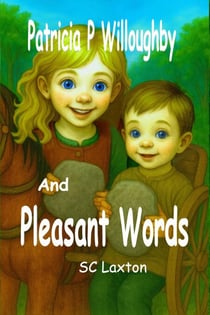 Patricia P. Willoughby And  Pleasant Words - Patricia P. Willoughby Stories From The Village, #3