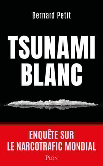 Tsunami blanc Une enquête-choc et riche en révélations sur le circuit de la drogue et du narcotrafic qui gangrènent la France et l'Europe.DZ mafia - Enquête sur le narcotrafic mondial