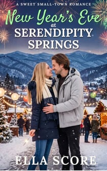 New Year's Eve at Serendipity Springs - Serendipity Springs Sweet Holiday Romance, #2