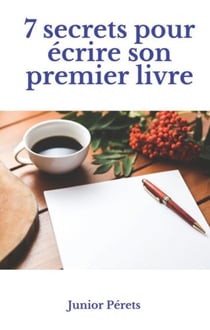 7 secrets pour écrire son premier livre