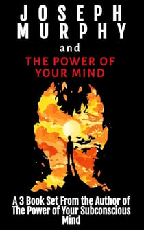 Joseph Murphy and The Power of Your Mind: A 3 Book Set From the Author of The Power of Your Subconscious Mind - MASTERS OF METAPHYSICS