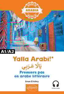 Yalla Arabi! – Premiers pas en arabe littéraire - A1-A2