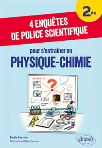 4 enquêtes de police scientifique pour s’entraîner en Physique-chimie - 2de