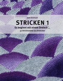 Stricken 1 - Es beginnt mit einem Dreieck - 40 Strickmodelle aus Dreiecken