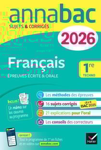 Annales du bac 2026 - Annabac Français 1re technologique (bac de français écrit &amp; oral) - sujets corrigés sur les oeuvres au programme 2025-2026