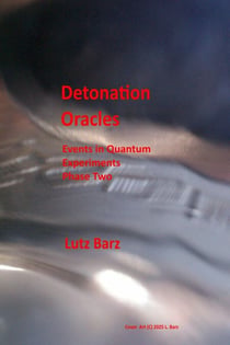 Detonation Oracles - Events in Quantum Experiments Phase Two, #2
