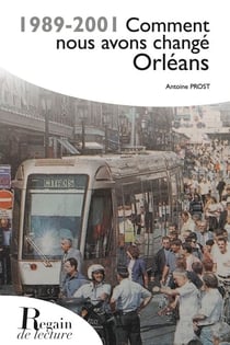 1989-2001 Comment nous avons changé Orléans