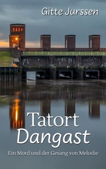 Tatort Dangast - Ein Mord und der Gesang von Melodie