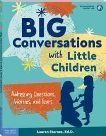 Big Conversations with Little Children - Addressing Questions, Worries, and Fears