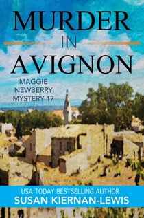 Murder in Avignon - The Maggie Newberry Mysteries, #17