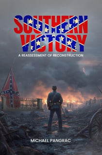 Southern Victory: A Reassessment of Reconstruction