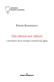 Des tabous aux valeurs - L'évolution de la morale à travers les âges