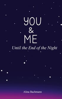 You & Me - Until the End of the Night