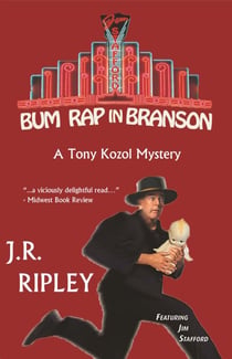 Bum Rap in Branson - Tony Kozol Mystery Series, #5
