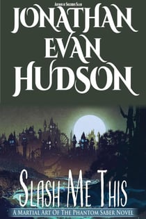 Slash Me This - Martial Art of the Phantom Saber