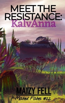 Meet the Resistance: KalvAnna (An Alien Romance) - Mated Fates, #2.2