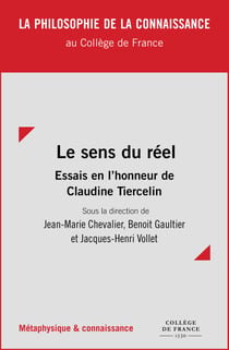 Le sens du réel - Essais en l’honneur de Claudine Tiercelin