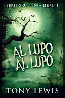 Al Lupo Al Lupo - Serie Skullenia, #1