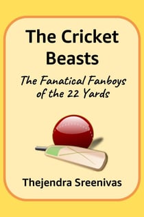 The Cricket Beasts - The Fanatical Fanboys of the 22 Yards