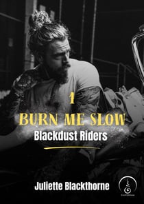 Burn me slow - Blackdust Riders, T1