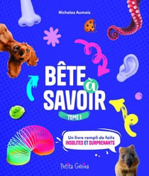 Bête à savoir Tome 1