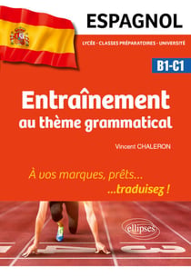 Espagnol - Entraînement au thème grammatical - À vos marques, prêts… traduisez ! (B1-C1)