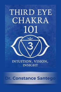 Third Eye Chakra 101: Intuition, Vision, Insight - Chakra 101, #6
