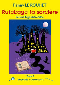 Rutabaga la sorcière - Le sortilège d'Amédée
