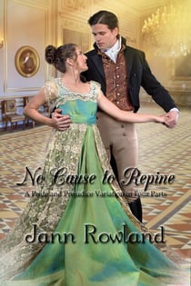 No Cause to Repine: A Pride and Prejudice Variation in Four Parts