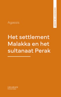 Het settlement Malakka en het sultanaat Perak
