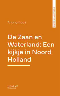 De Zaan en Waterland: Een kijkje in Noord Holland