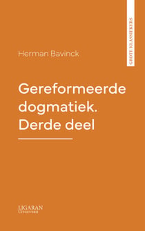 Gereformeerde dogmatiek. Derde deel