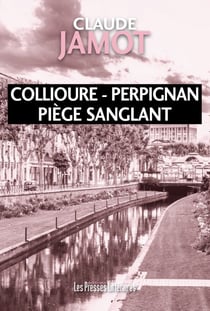 Collioure - Perpignan Piège sanglant