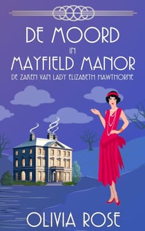 DE MOORD IN MAYFIELD MANOR - DE ZAKEN VAN LADY ELIZABETH HAWTHORNE, #2
