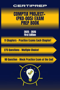 CertiPrep – CompTIA Project+ (PK0-005) Exam Prep Book 2025 - 2026