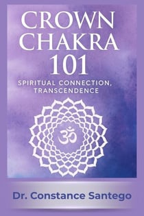 Crown Chakra 101: Spiritual Connection, Transcendence - Chakra 101, #7