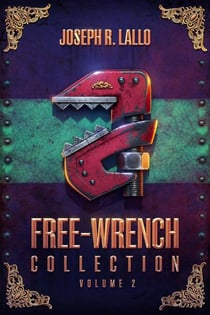 Free-Wrench Collection: Volume 2 - Free-Wrench, #8