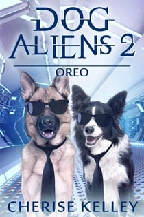 Dog Aliens 2: Oreo - Dog Aliens, #2
