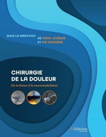 Chirurgie de la douleur - De la lésion à la neuromodulation