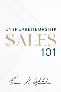 Entrepreneurship $ales 101 - The Entrepreneurship Series, #2