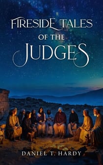 Fireside Tales of The Judges - Fireside Tales