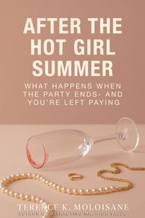 After The Hot Girl Summer: What happens when the party ends- And you’re left paying
