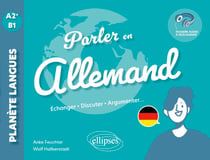 Parler en allemand A2+-B1 - Echanger, discuter, argumenter... (avec fichiers audio)