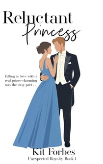 Reluctant Princess - Unexpected Royalty, #1